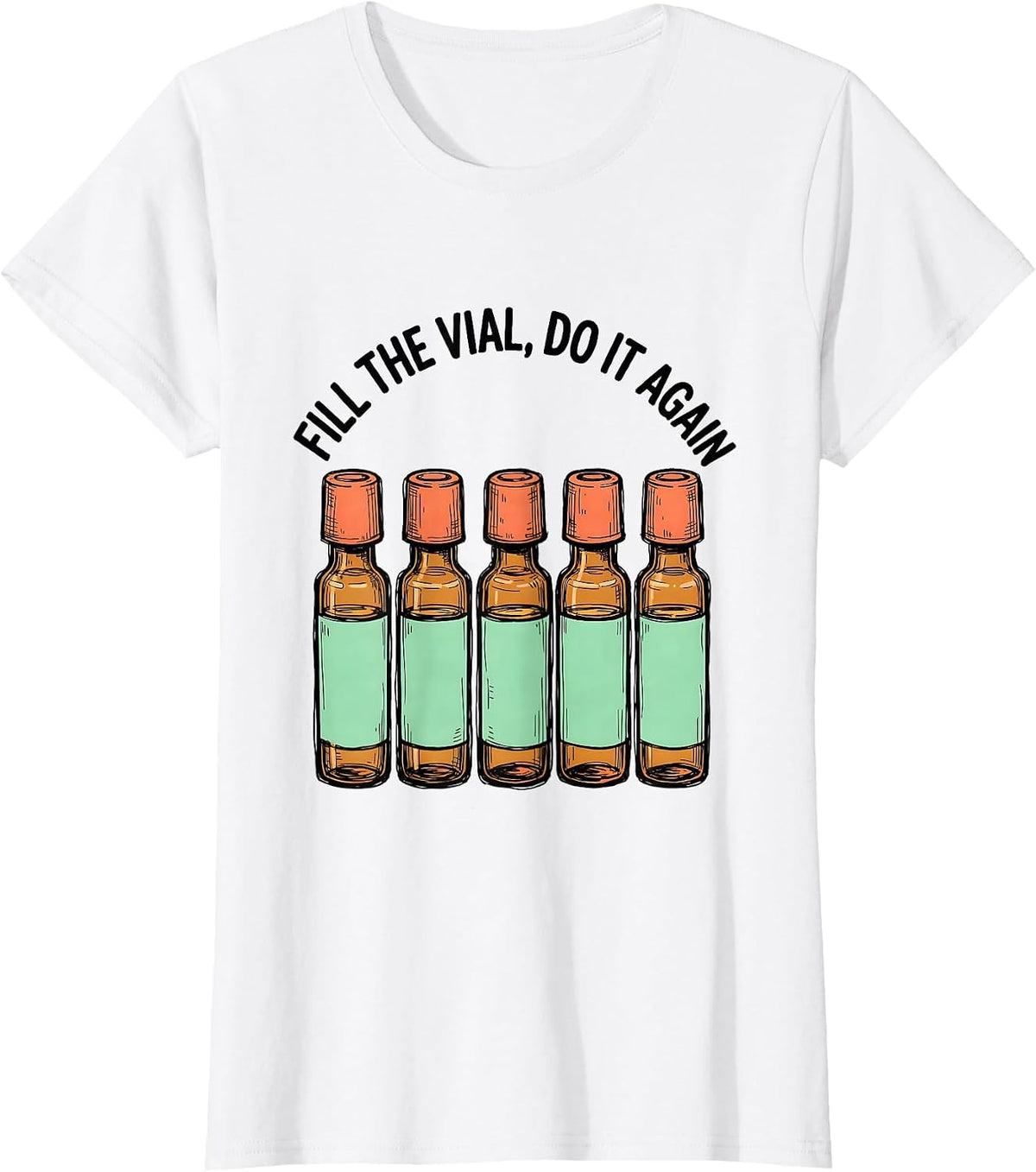 Fill The Vial, Do It Again Funny Pharmacy Tech Pharmacist T-Shirt - White