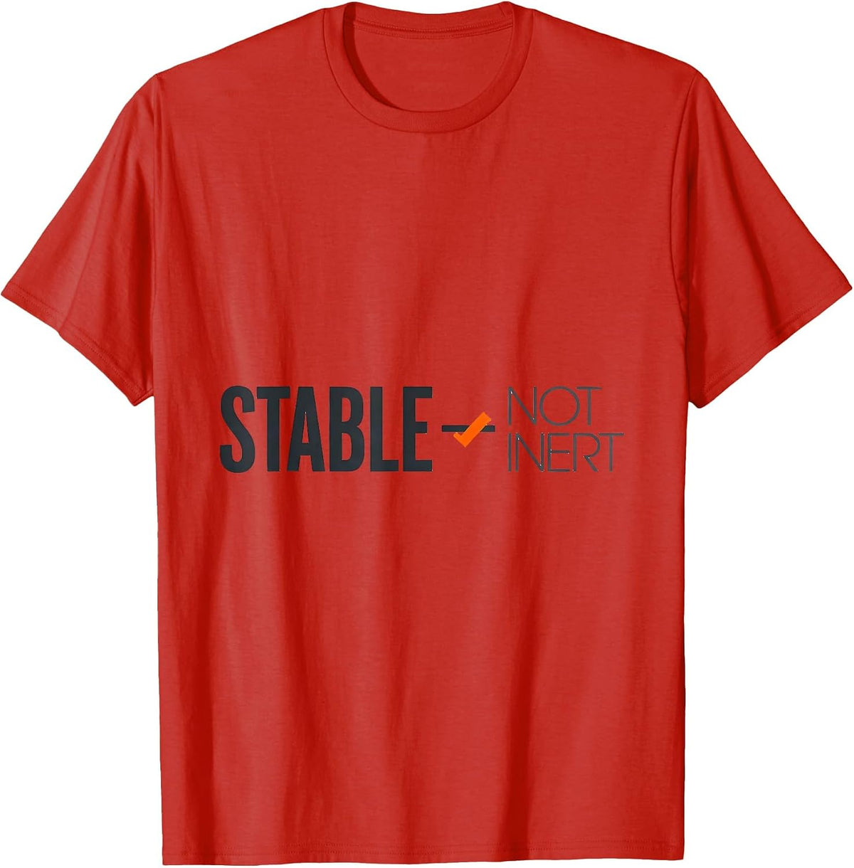 Men's Stable Not Inert Funny Chemistry Science Teacher Gift T-Shirt - Red