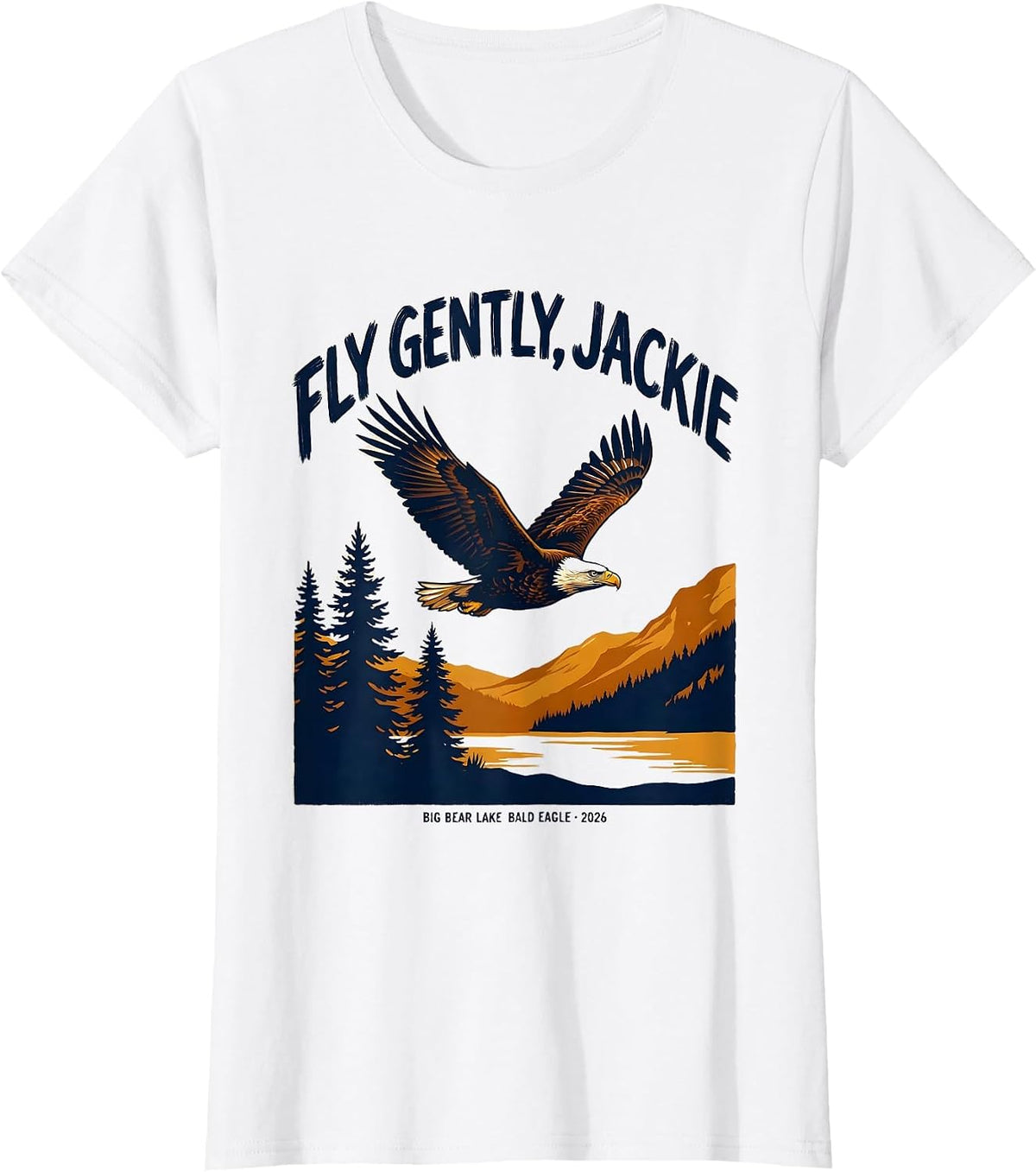 Fly Gently, Jackie Big Bear Lake Bald Eagle Memorial T-Shirt - White