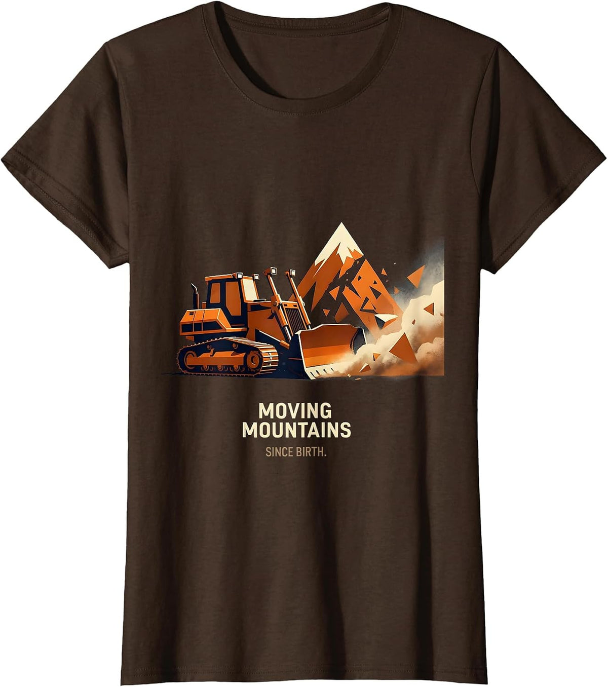 Women's Moving Mountains Since Birth Labor Day Bulldozer T-Shirt - Brown