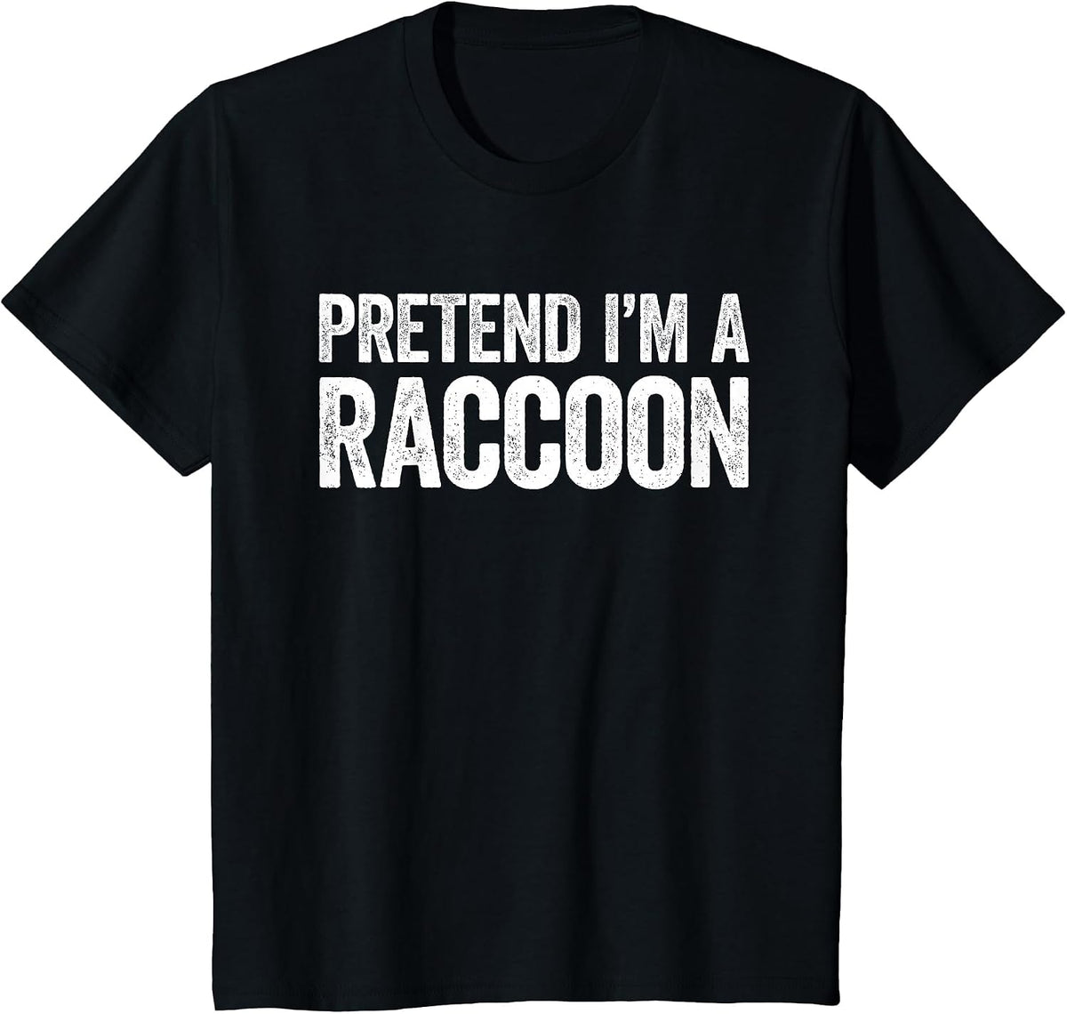 Pretend I'm A Racoon Shirt Adult Kids Men Women Costume T-Shirt - Black