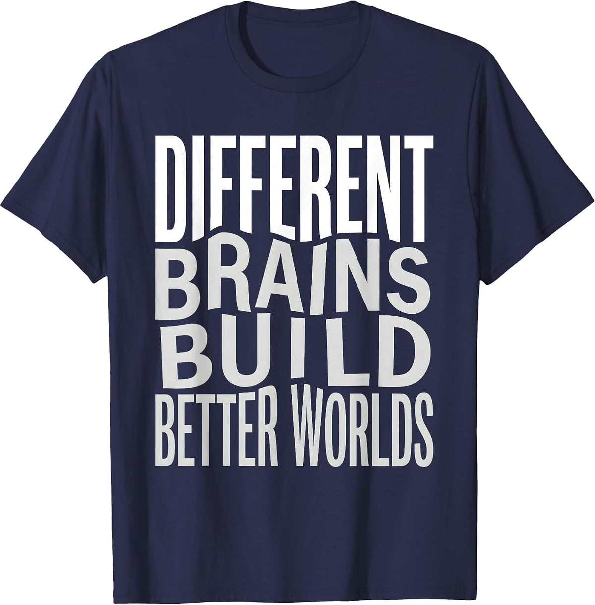 Different Brains Build Better Worlds Neurodiversity T-Shirt - Navy Blue