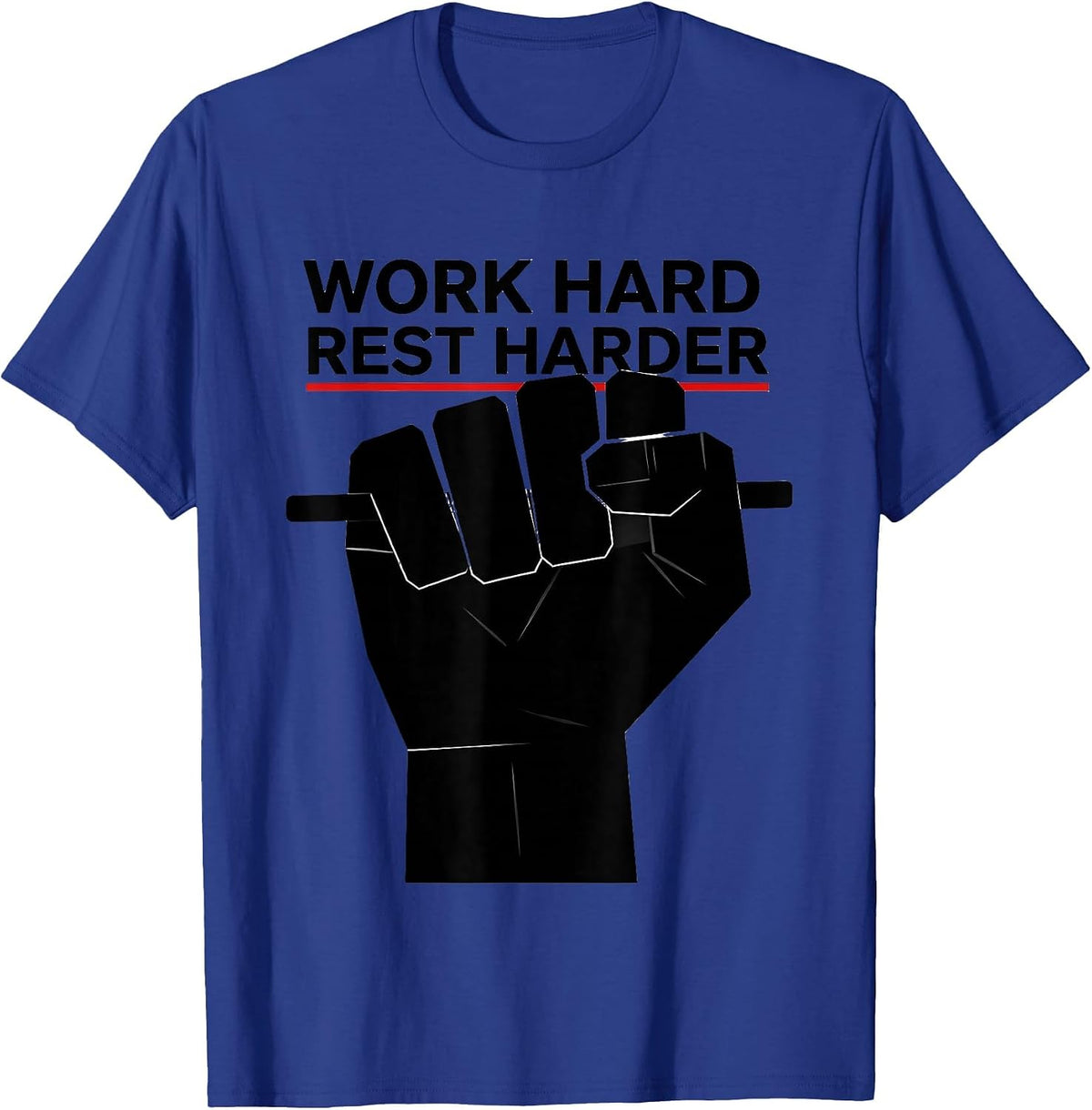 Work Hard Rest Harder Labor Day Design T-Shirt - Royal Blue