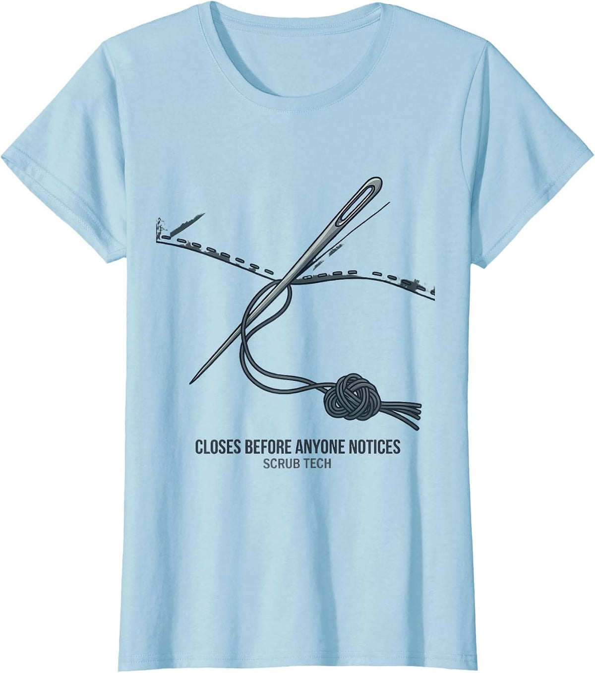 Women's Closes Before Anyone Notices, Scrub Tech Surgical Tech T-Shirt - Baby Blue