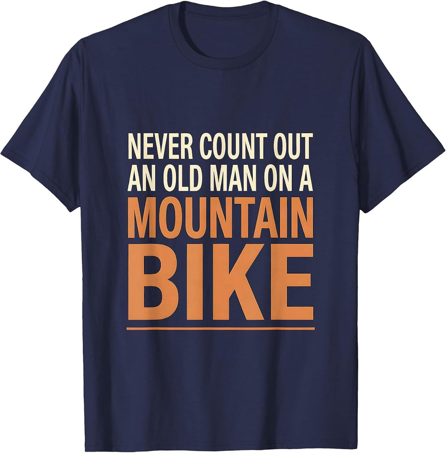 Never Count Out An Old Man On A Mountain Bike Cyclist T-Shirt - Navy Blue