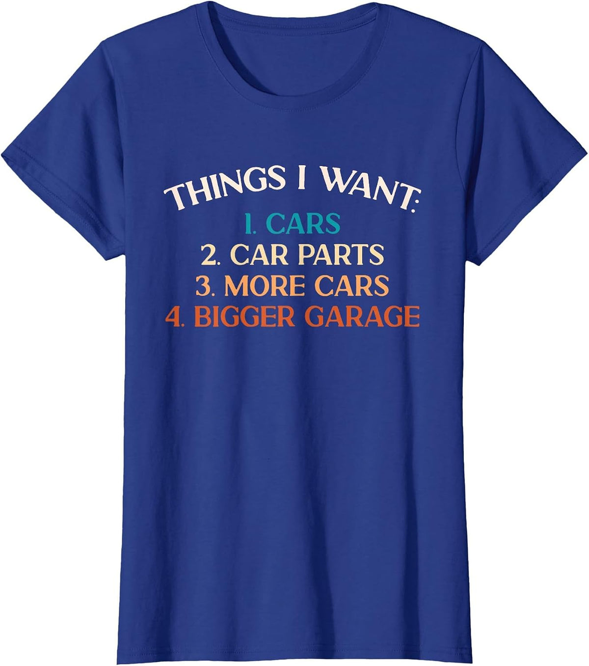 Things I Want Car Parts Car Enthusiast Auto Mechanic T-Shirt - Royal Blue