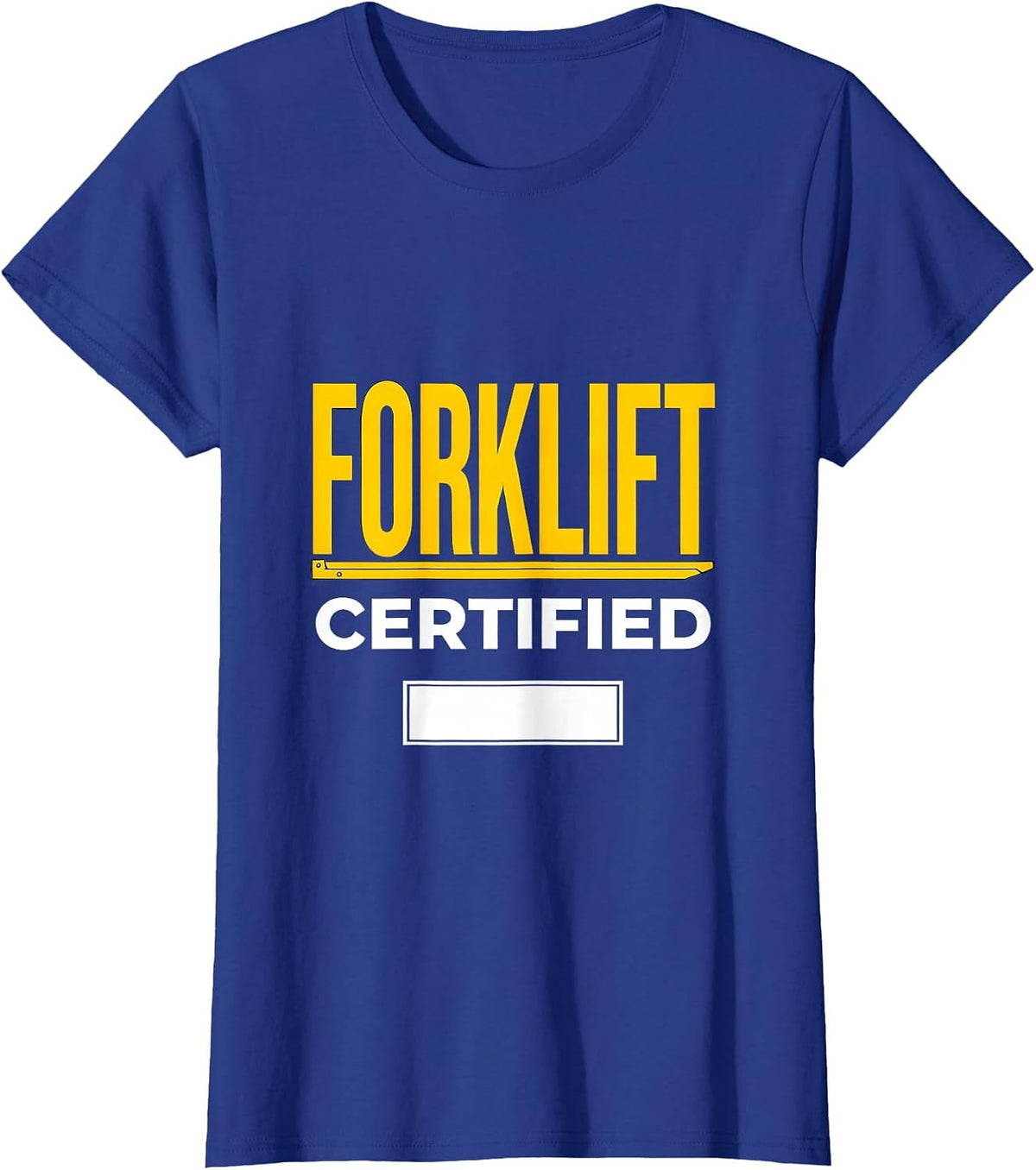 Women's Forklift Certified Funny Construction Worker Gag Gift T-Shirt - Royal Blue