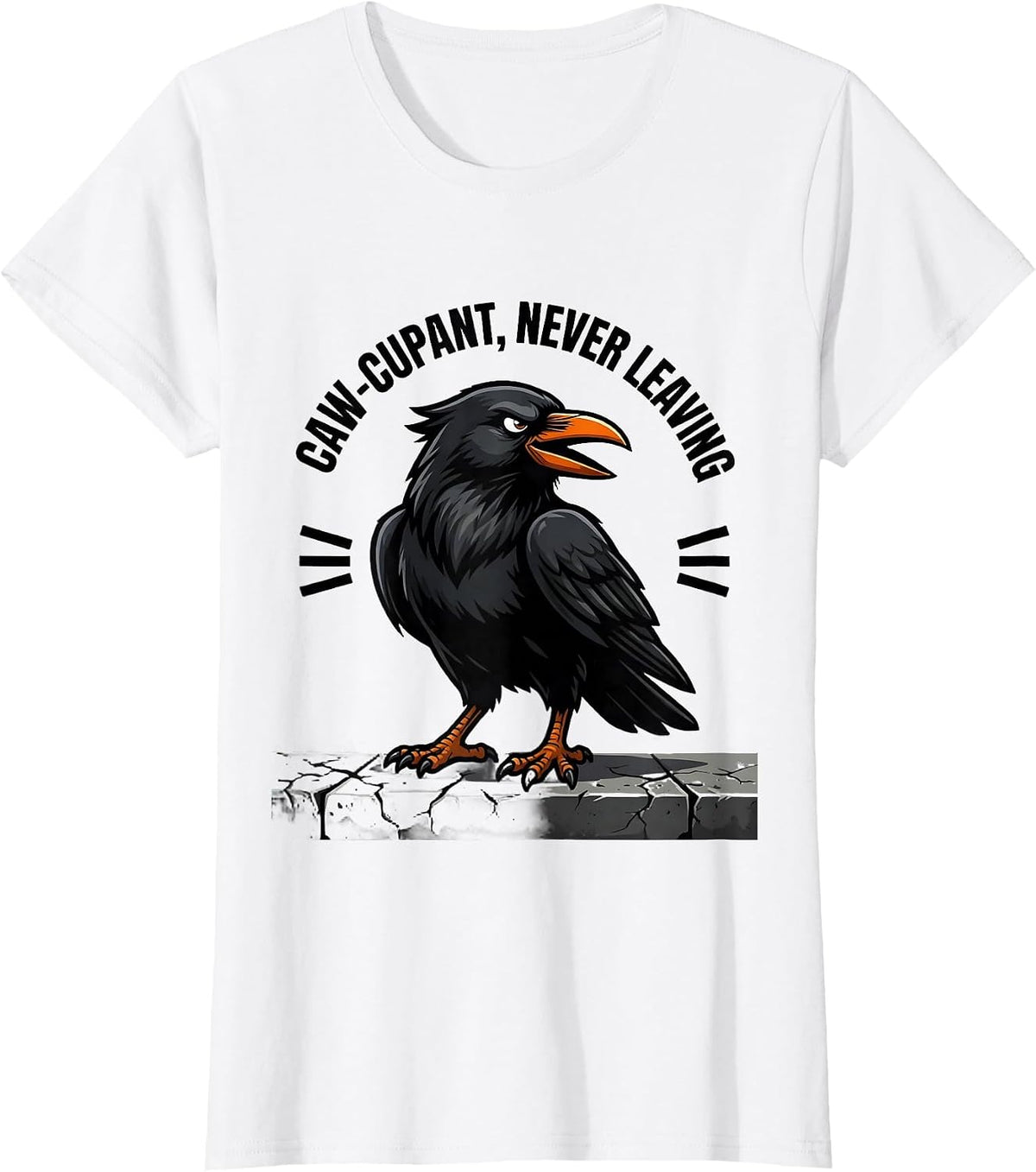 Women's Caw-cupant, Never Leaving Funny Crow Humor Gothic Dark T-Shirt - White