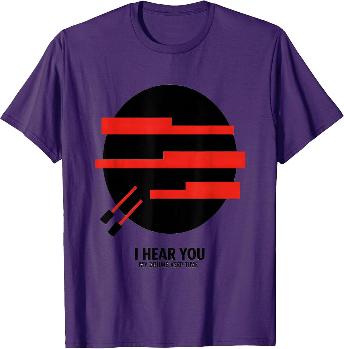 Men's I Hear You My Drums Keep Time Funny Drummer Gift T-Shirt - Purple
