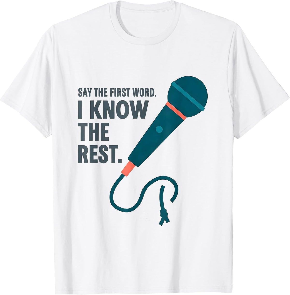 Men's Say The First Word I Know The Rest Funny Music Lover Singer T-Shirt - White