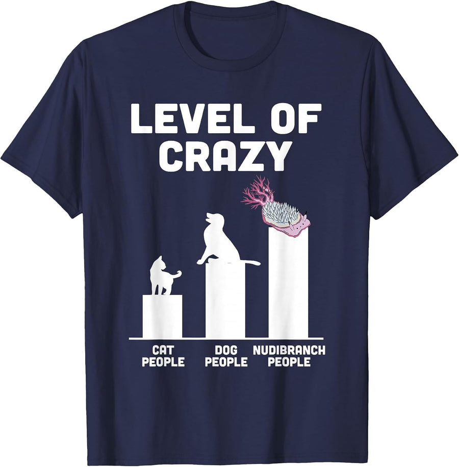 Mollusk Biologist Nudibranch Funny Level of Crazy T-Shirt - Navy Blue