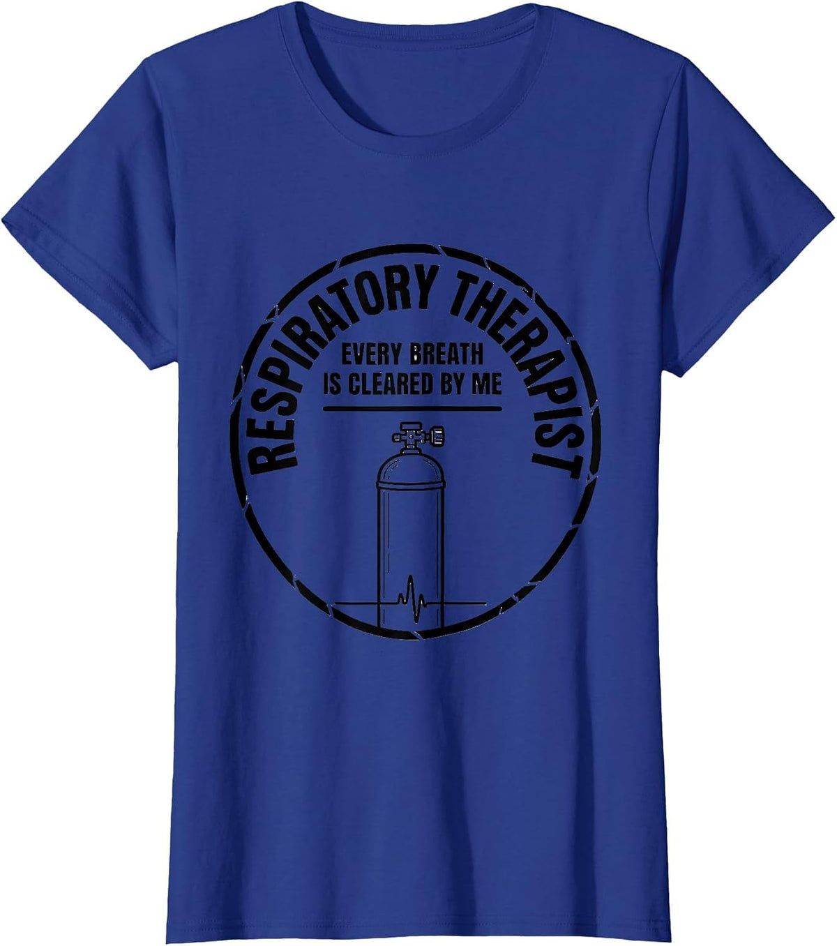 Women's Respiratory Therapist / Every Breath Is Cleared By Me T-Shirt - Royal Blue