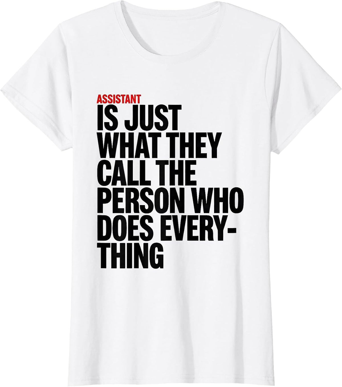 Assistant Is Just What They Call Paraprofessional Teacher's T-Shirt - White