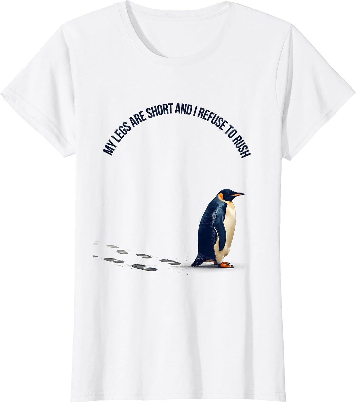 My Legs Are Short And I Refuse To Rush Funny Penguin Lover T-Shirt - White