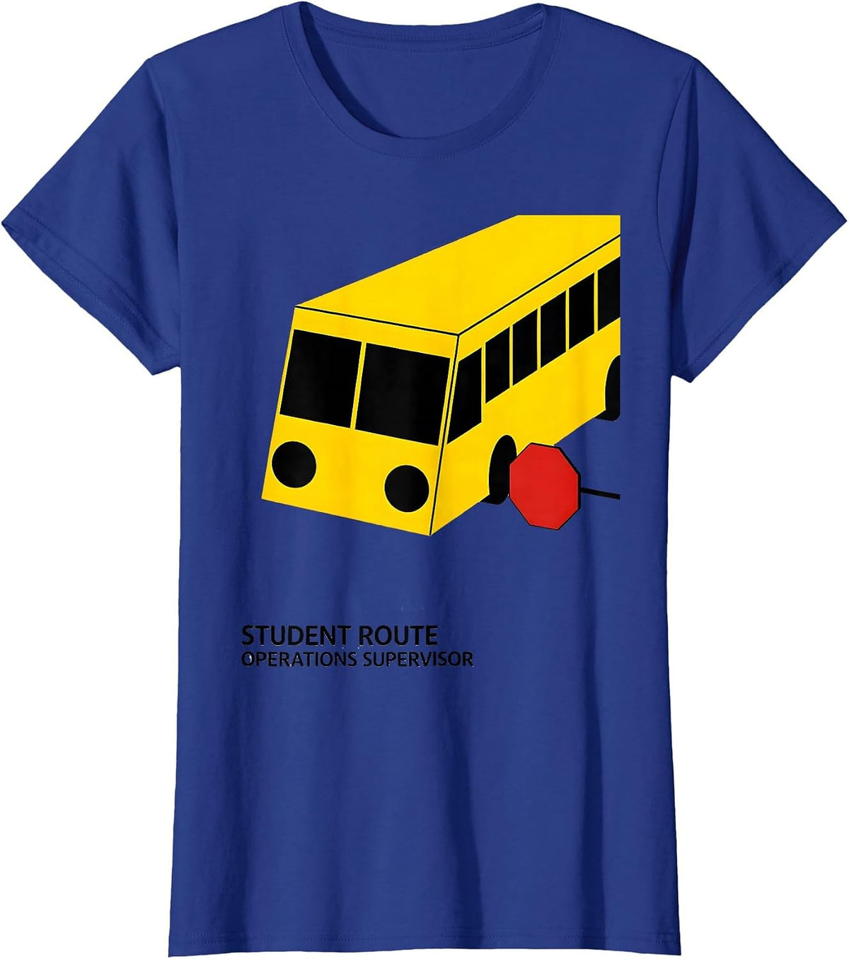 Women's Student Route Operations Supervisor Funny School Bus Driver T-Shirt - Royal Blue
