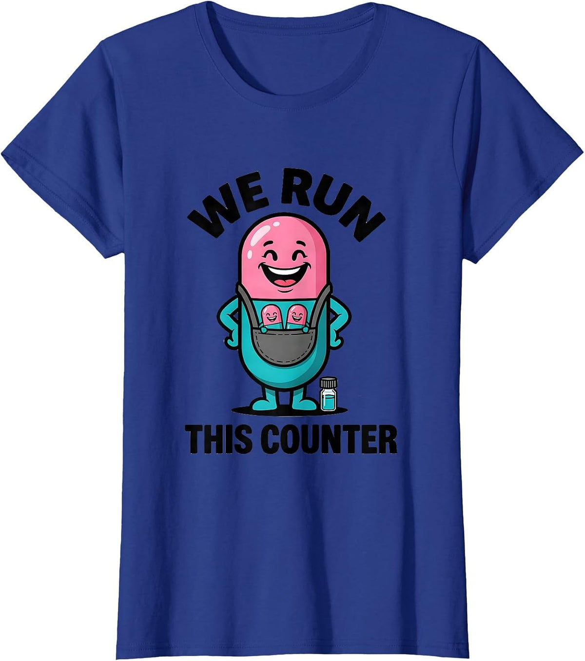 Women's We Run This Counter Cute Pharmacy Tech Humor Gift T-Shirt - Royal Blue