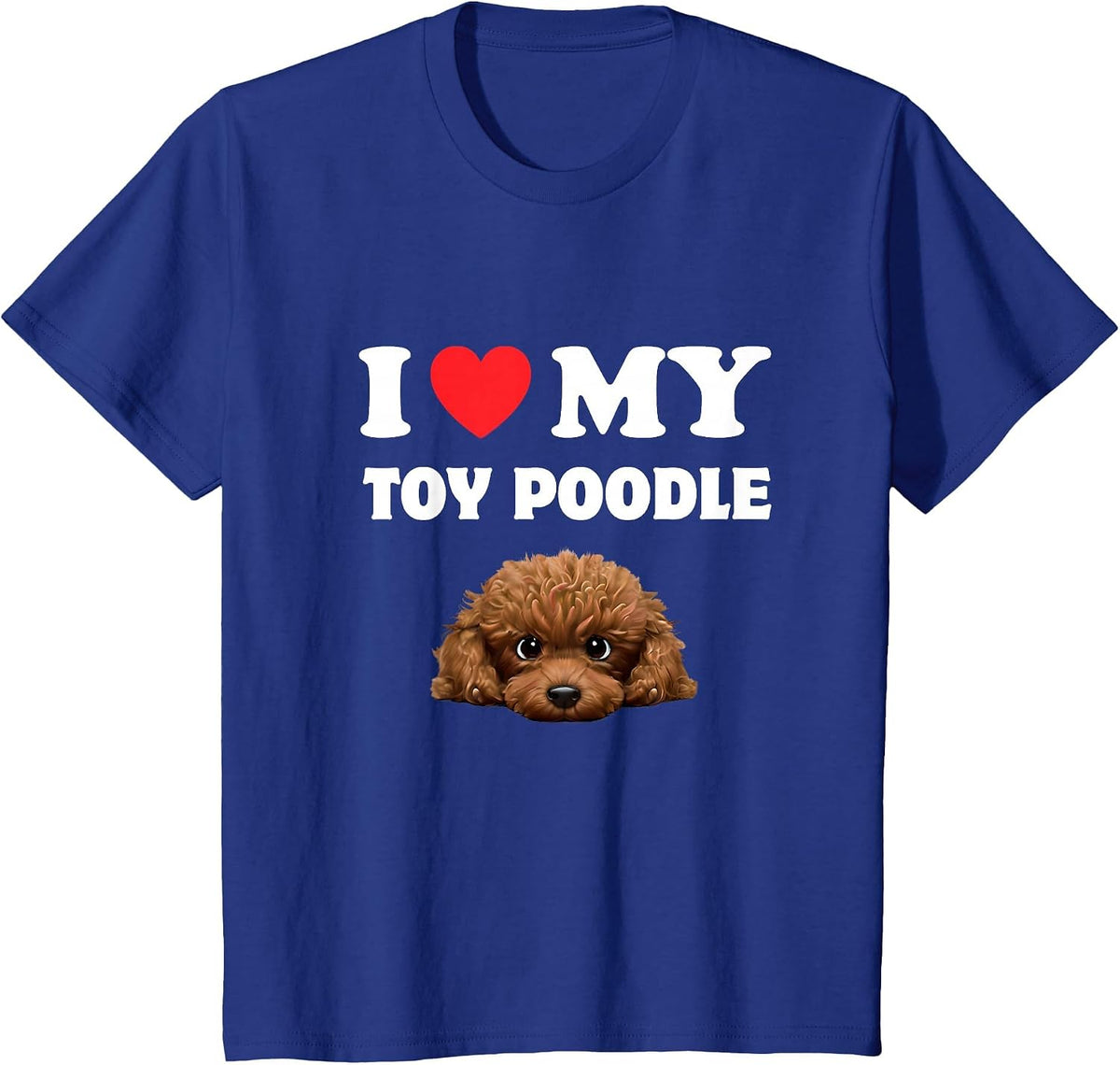 I Love My Toy Poodle Cute Dog Owner T-Shirt - Royal Blue