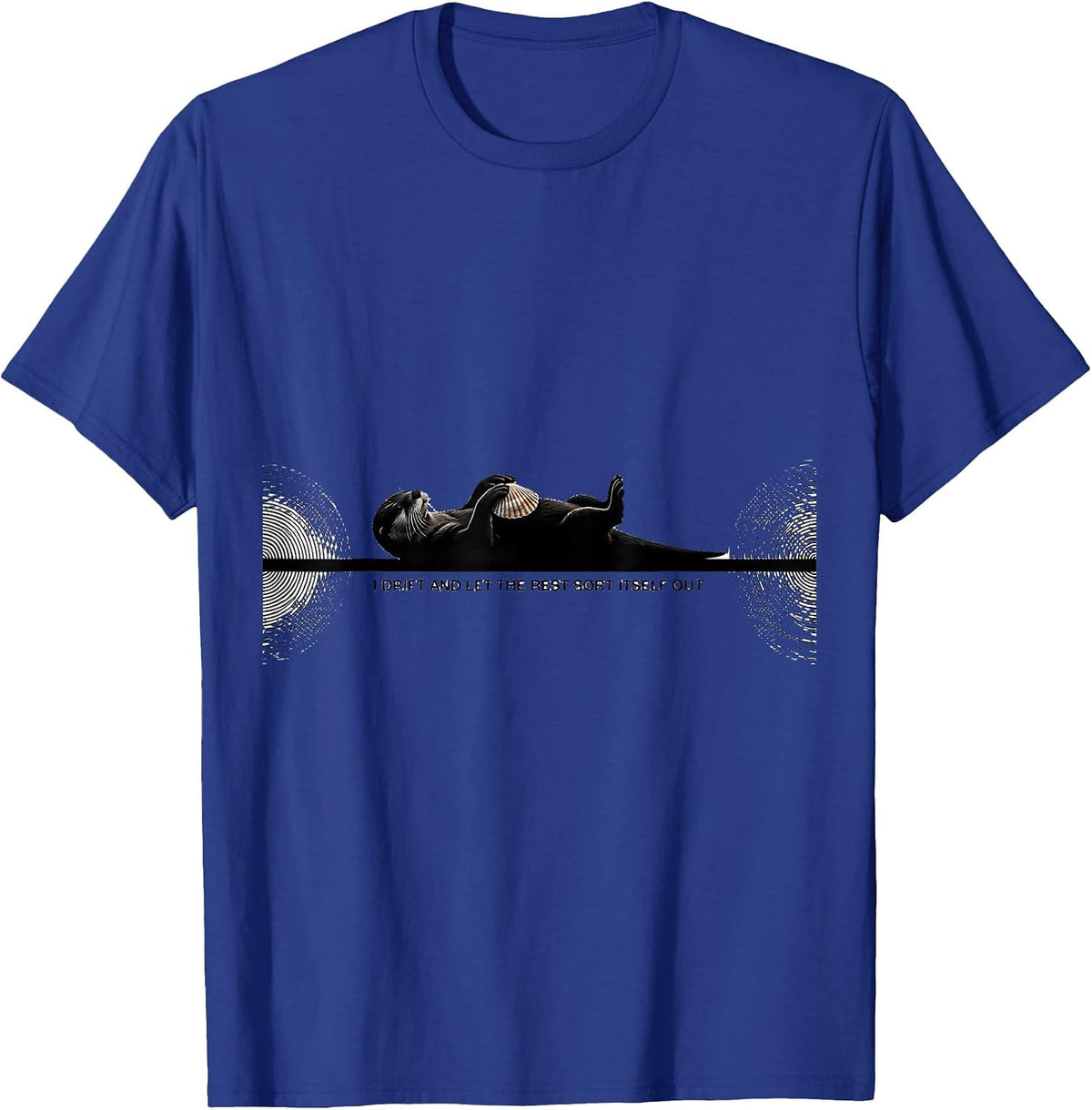 Men's I Drift And Let The Rest Sort Itself Out Funny Otter Lover T-Shirt - Royal Blue