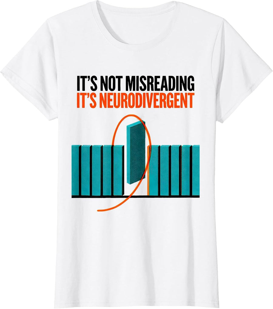 Women's It's Not Misreading It's Neurodivergent Neurodivergent T-Shirt - White