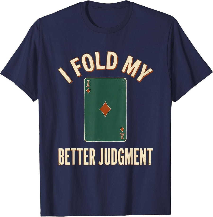 I Fold My Better Judgment Vintage Funny Gambling Poker T-Shirt - Navy Blue