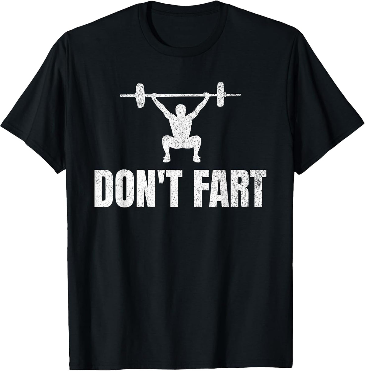 Don't Fart Funny Weight Lifting Squat Gym Design T-Shirt - Black