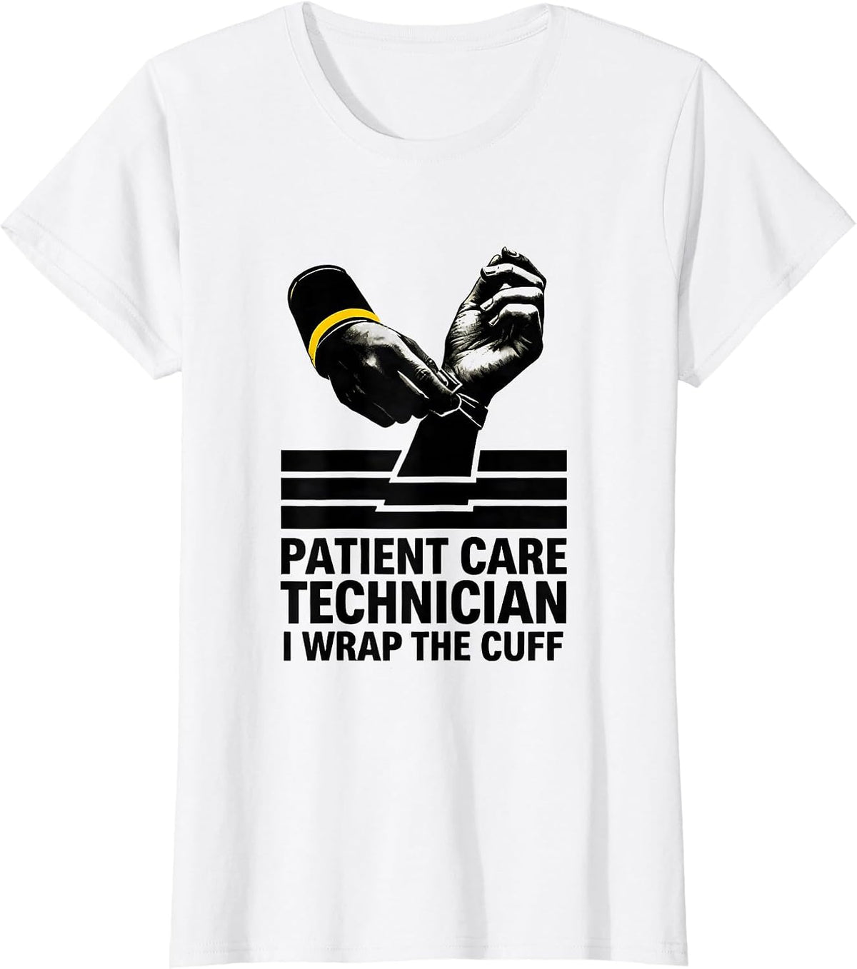 Patient Care Technician, I Wrap The Cuff PCT T-Shirt - White