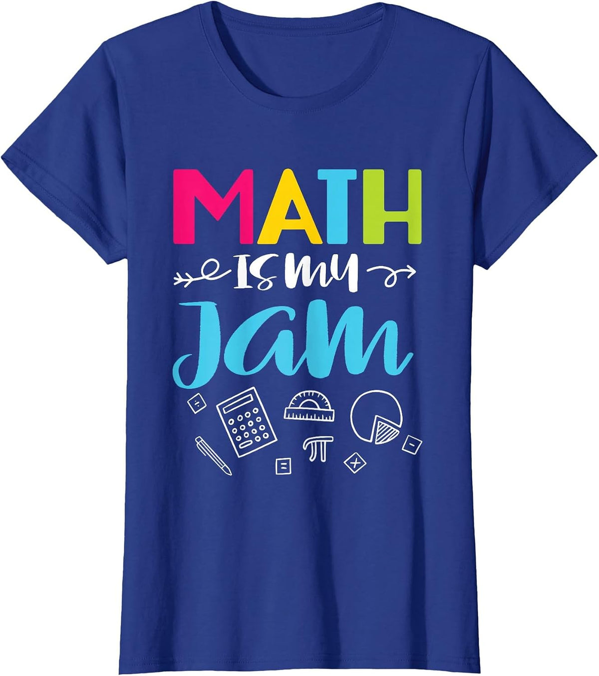 Mathematics Math is My Jam Funny School Math Teacher T-Shirt - Royal Blue