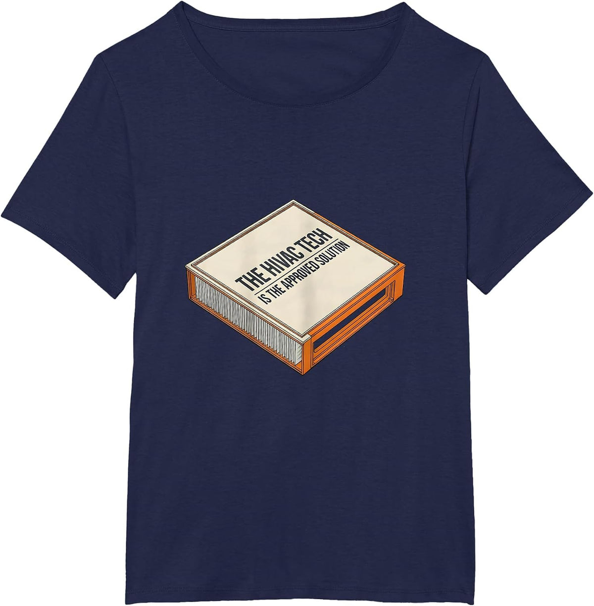 Women's The HVAC Tech Is The Approved Solution Funny HVAC Technician T-Shirt - Navy Blue