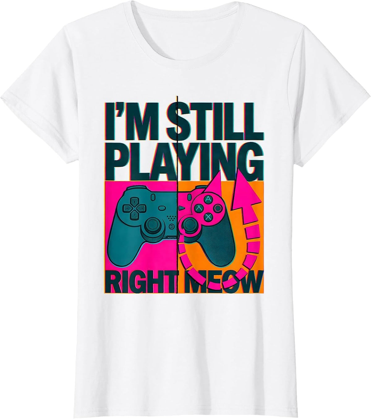 I'm Still Playing Right Meow Funny Cat Gamer Video Game T-Shirt - White