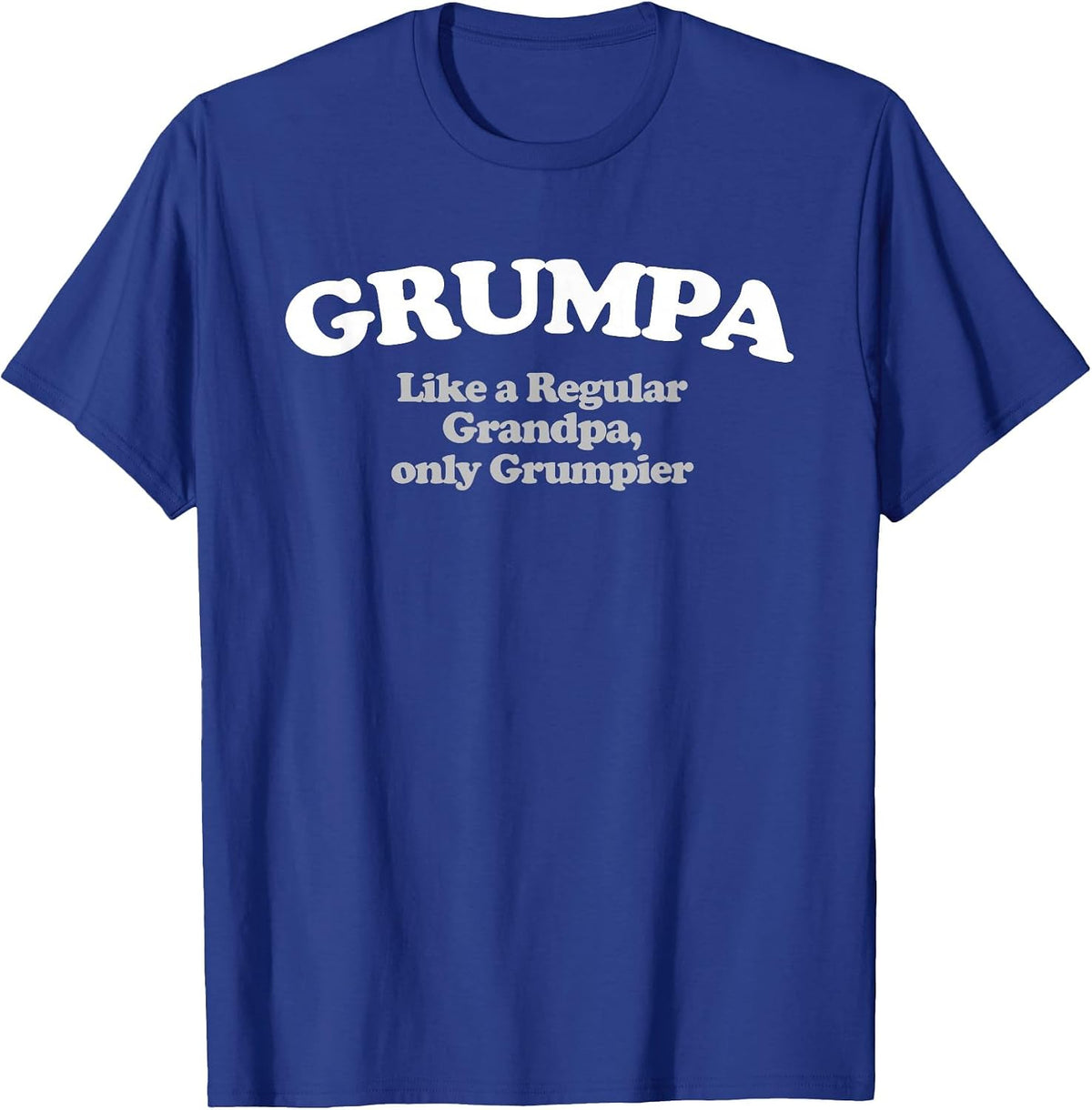 Grumpa - Like a Regular Grandpa, Only Grumpier T-Shirt - Royal Blue