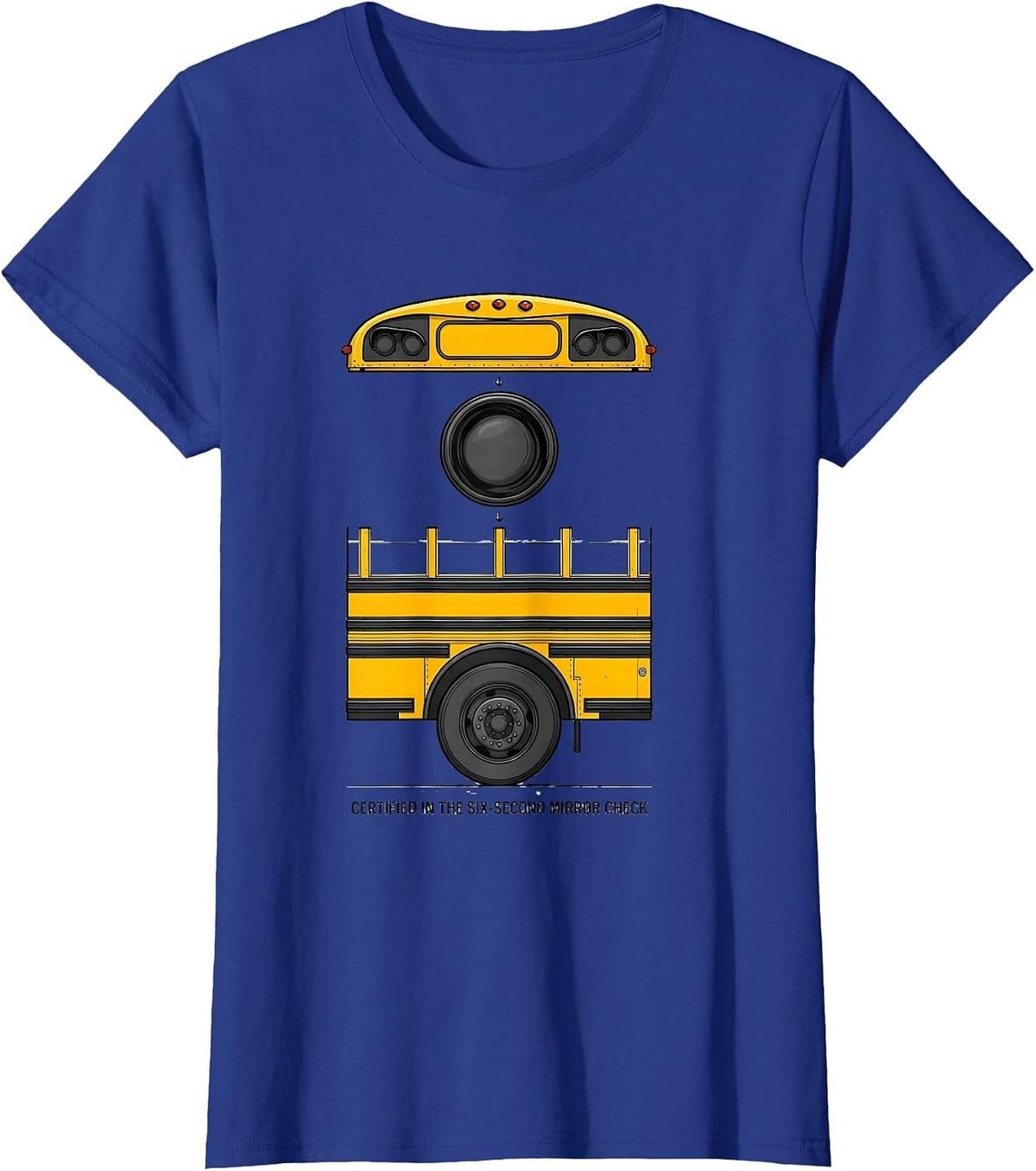 Women's Certified In The Six-Second Mirror Check Funny School Bus T-Shirt - Royal Blue