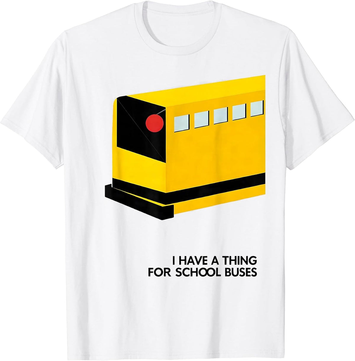 Men's I Have A Thing For School Buses Funny Bus Driver Costume T-Shirt - White