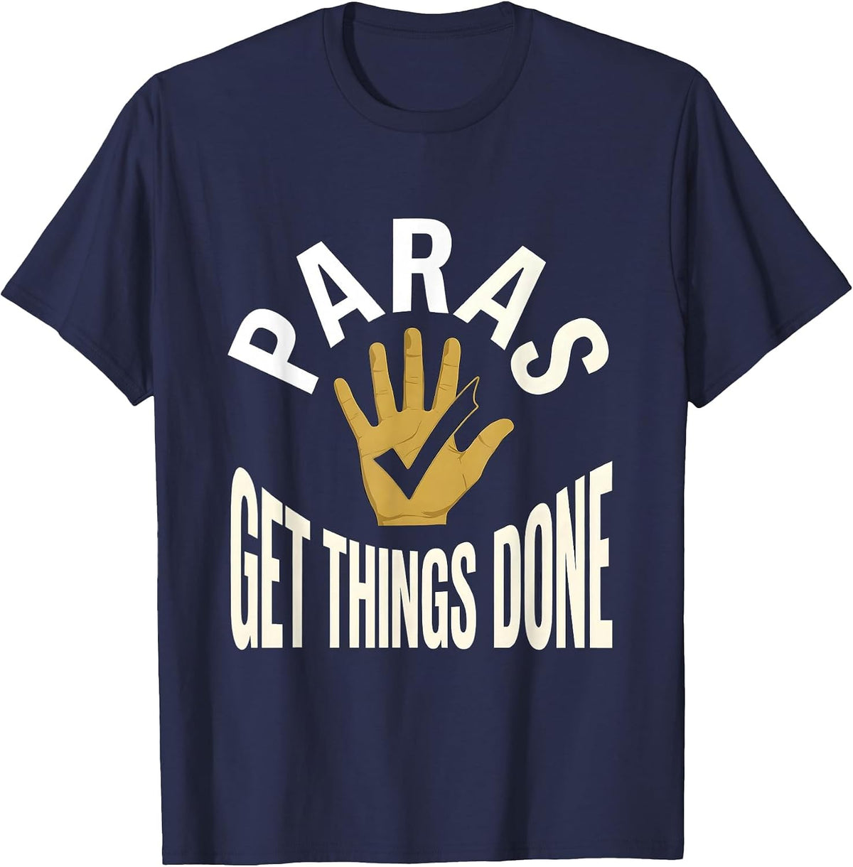 Paras Get Things Done Paraprofessional Design T-Shirt - Navy Blue
