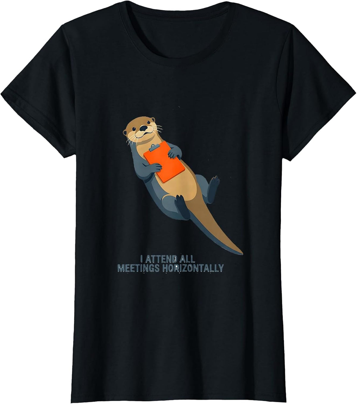 I Attend All Meetings Horizontally Funny Otter Lover Gift T-Shirt - Black