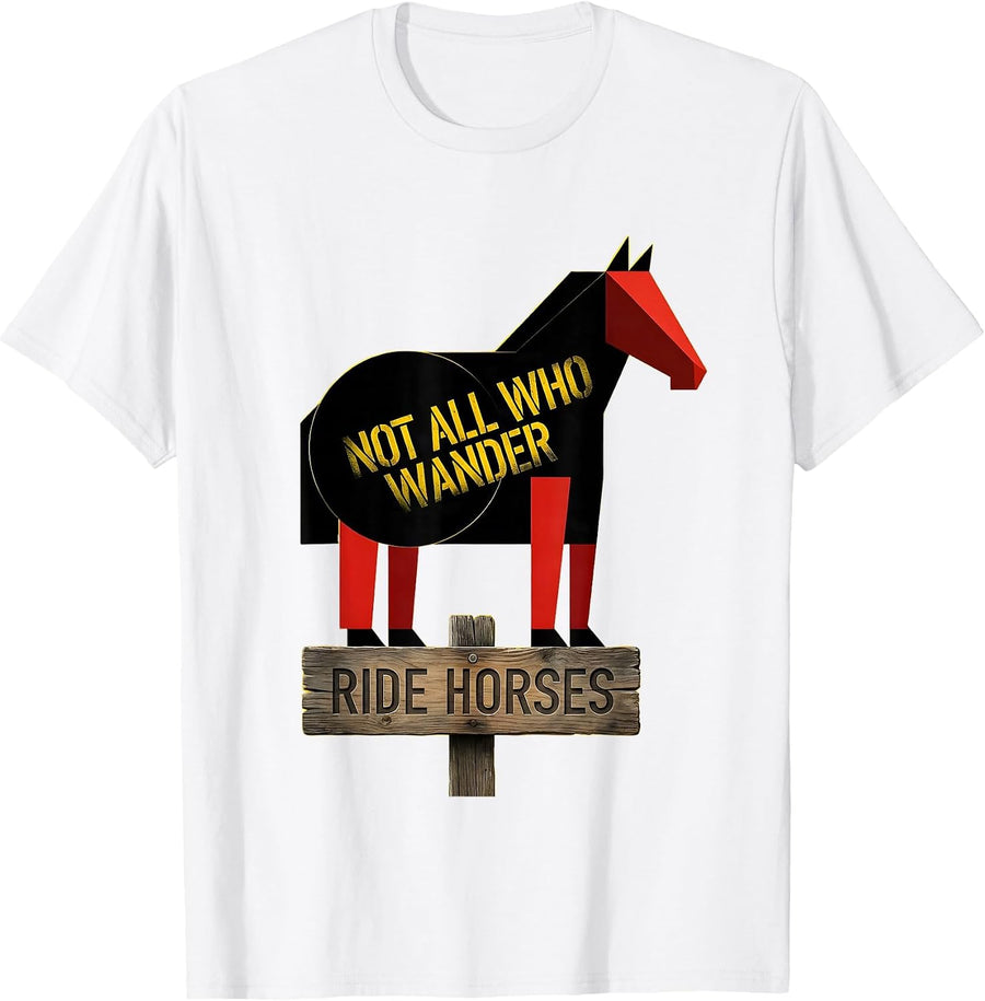 Men's Not All Who Wander Ride Horses Equestrian Design T-Shirt - White