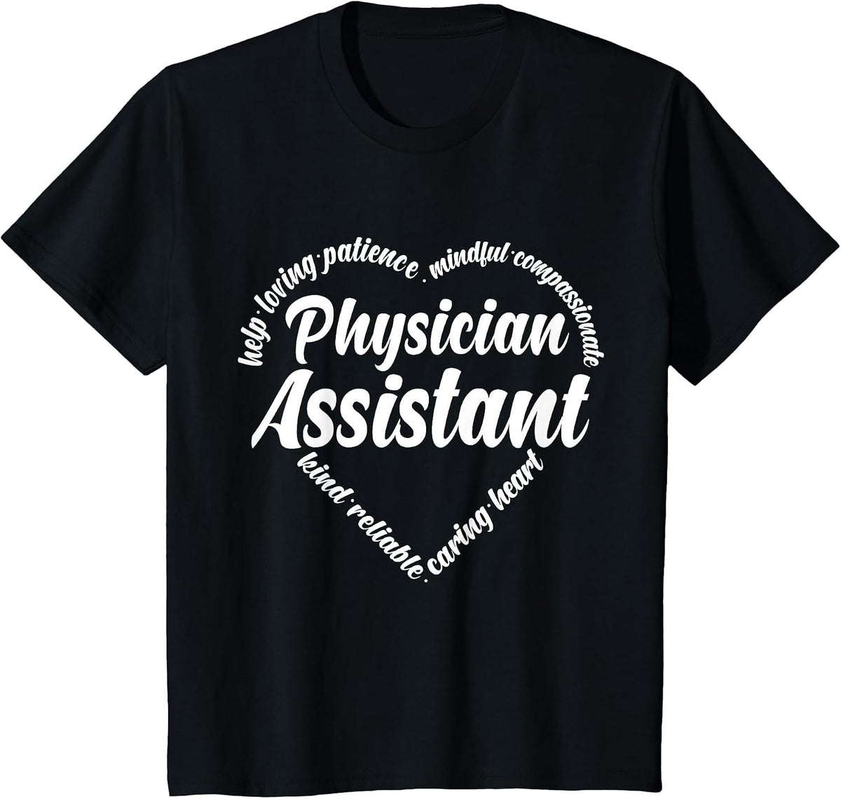 Physician Assistant Help Loving Patience Mindful Compassiona T-Shirt - Black