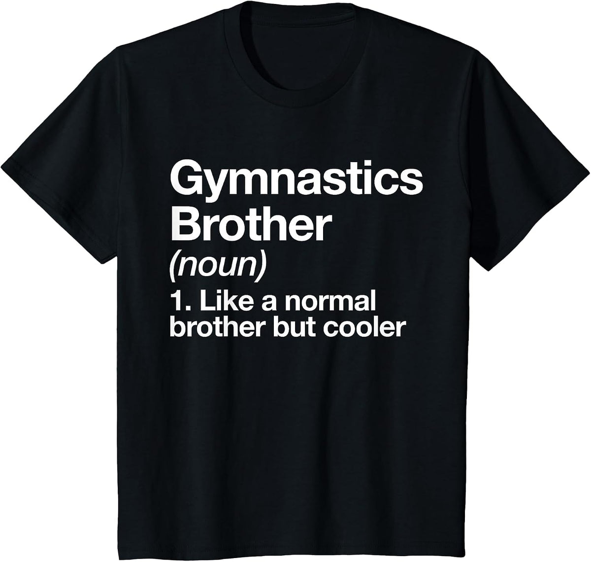 Gymnastics Brother Definition Funny Sports T-Shirt - Black