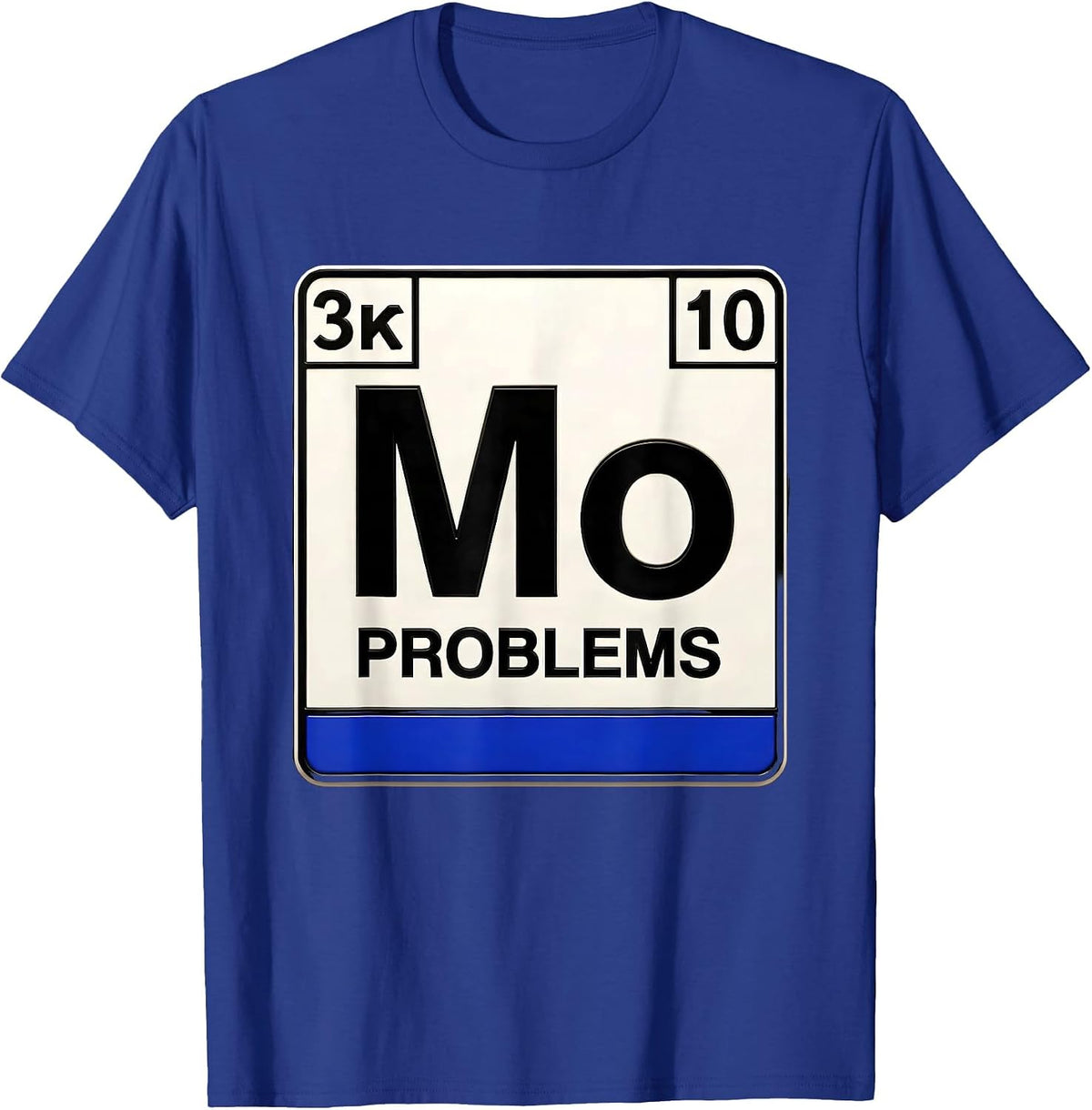 No Mo Problems Funny Chemistry Teacher Science Pun Humor T-Shirt - Royal Blue