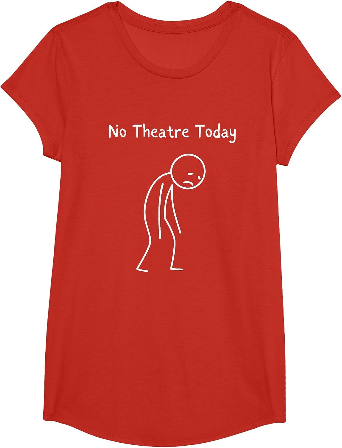No Theatre Today - Theatre Lover Theater Nerd Drama Fan T-Shirt - Girls Red