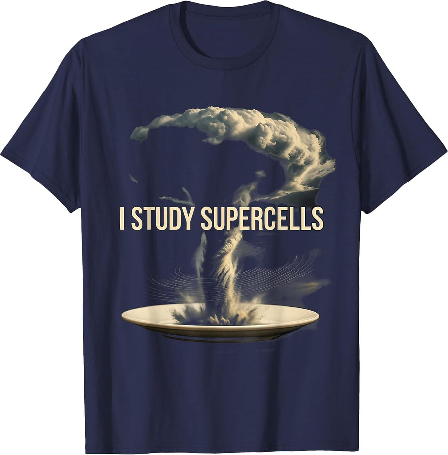 I Study Supercells Funny Storm Chaser Meteorology Enthusiast T-Shirt - Navy Blue