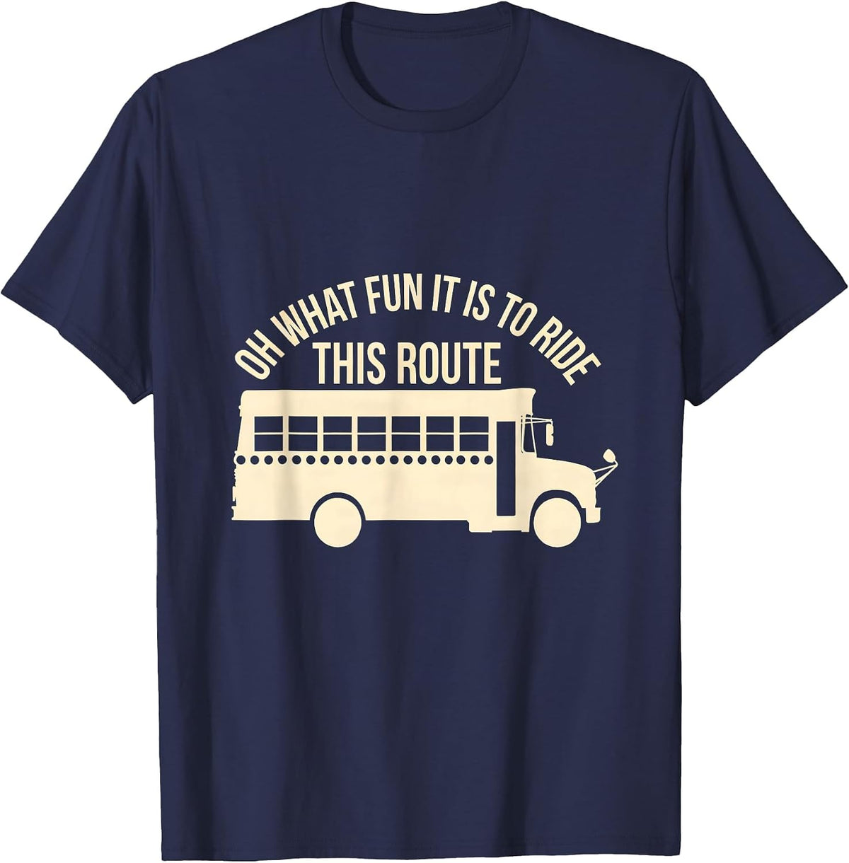 Men's Oh What Fun It Is To Ride This Route Funny School Bus Driver T-Shirt - Navy Blue