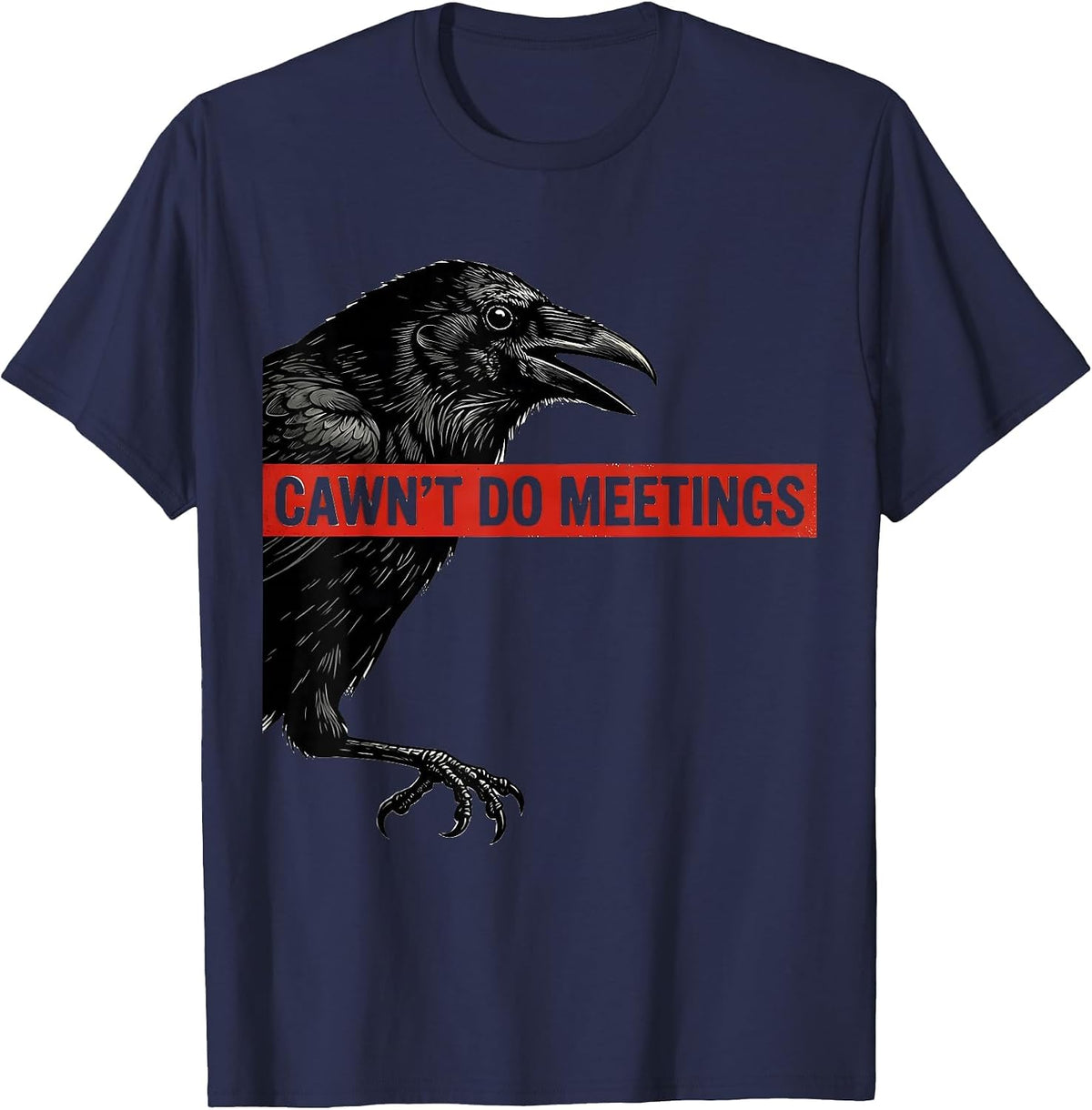 Men's Cawn't Do Meetings Funny Crow Dark Humor Gothic Halloween T-Shirt - Navy Blue