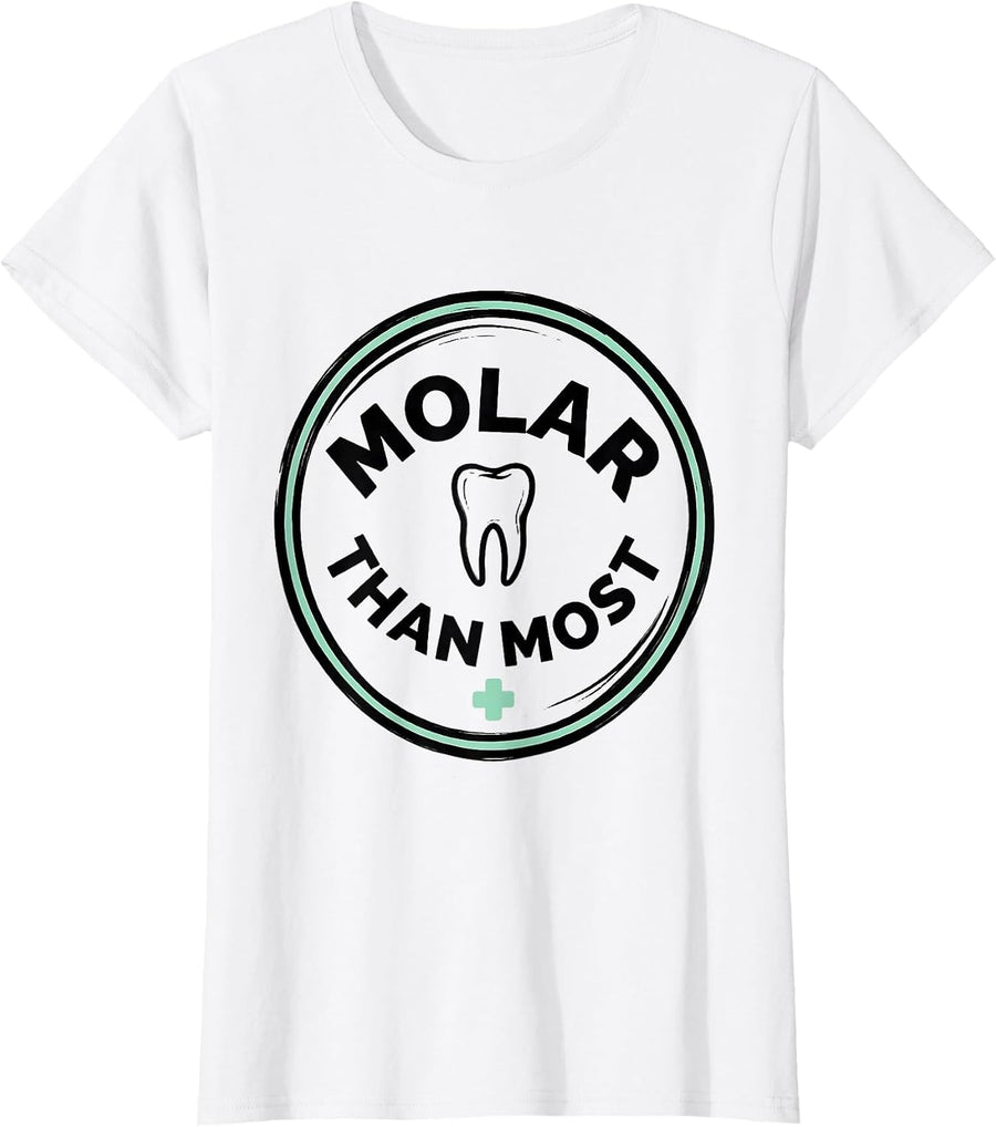 Women's Molar Than Most Funny Dental Hygienist Dental Assistant T-Shirt - White