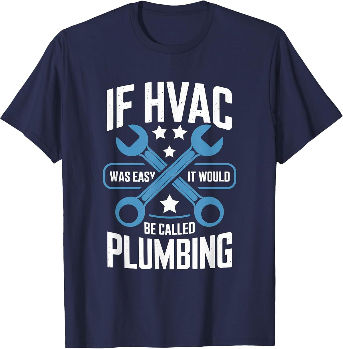 If HVAC was Easy It Would Be Called Plumbing, HVAC Tech T-Shirt - Navy Blue