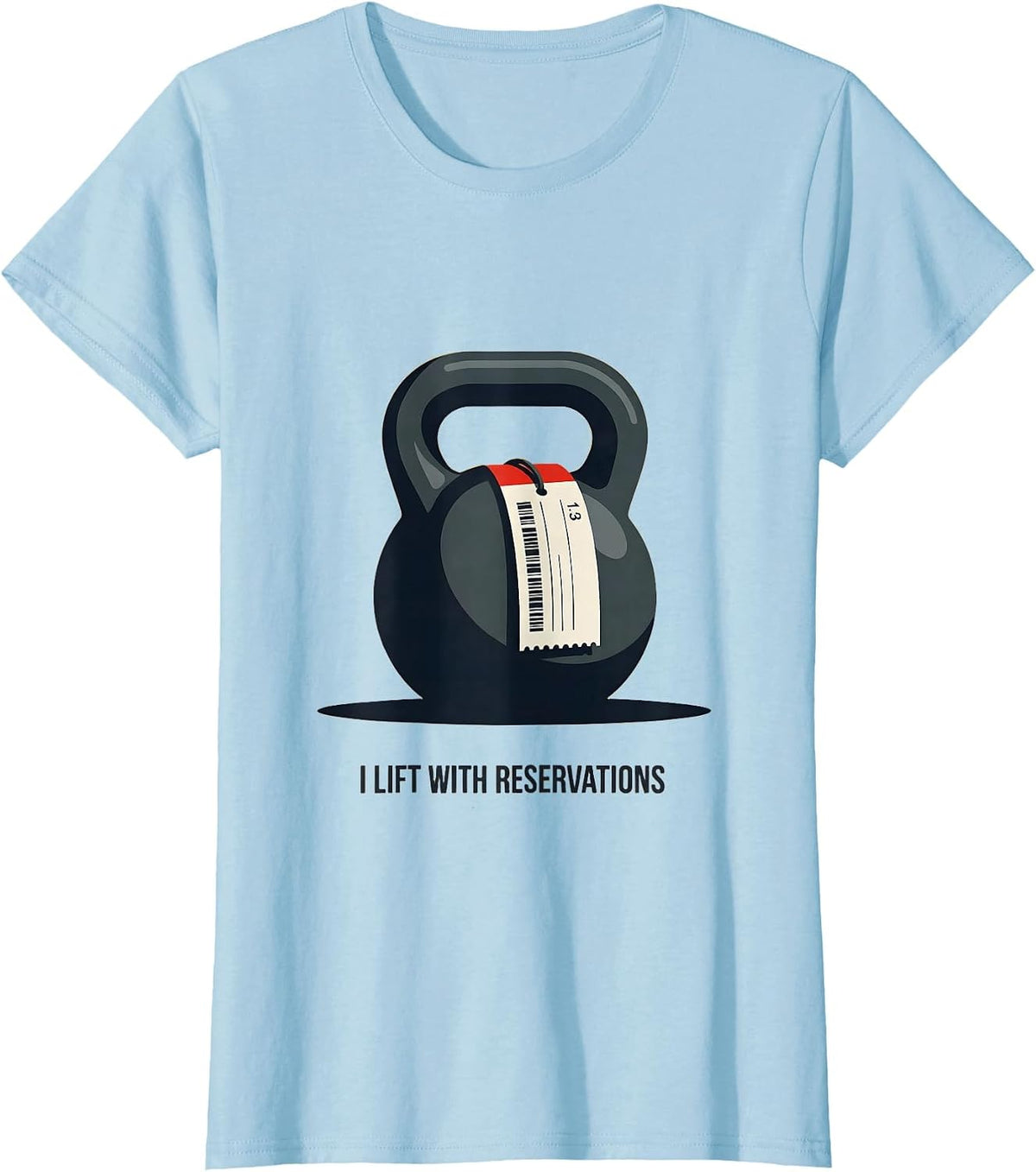 I Lift With Reservations Funny Gym Workout Weightlifting T-Shirt - Baby Blue