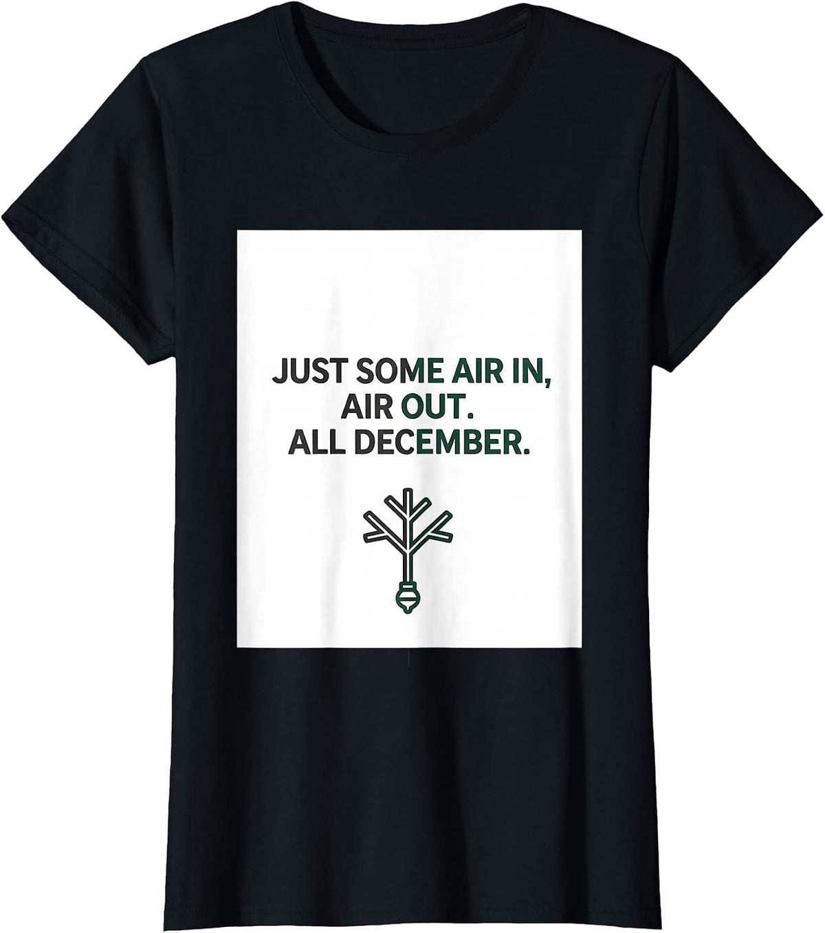 Just Some Air In, Air Out All December Respiratory Therapist T-Shirt - Black