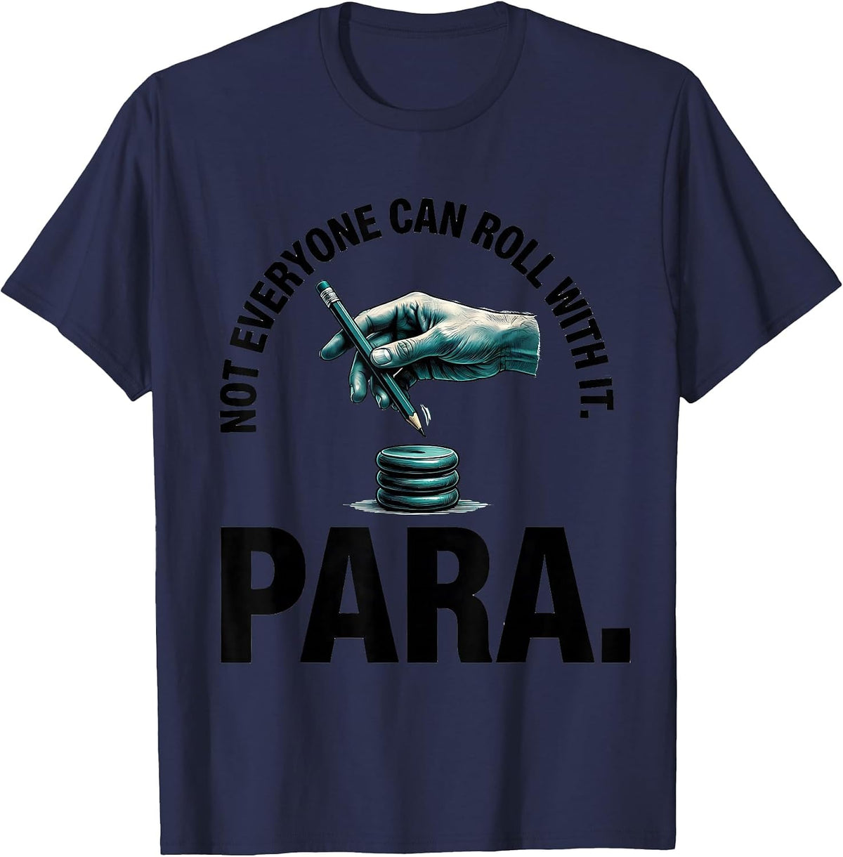 Not Everyone Can Roll With It Para Paraprofessional School T-Shirt - Navy Blue
