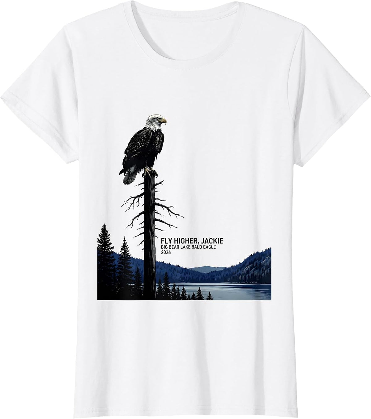 Fly Higher, Jackie · Big Bear Lake Bald Eagle · 2026 T-Shirt - White