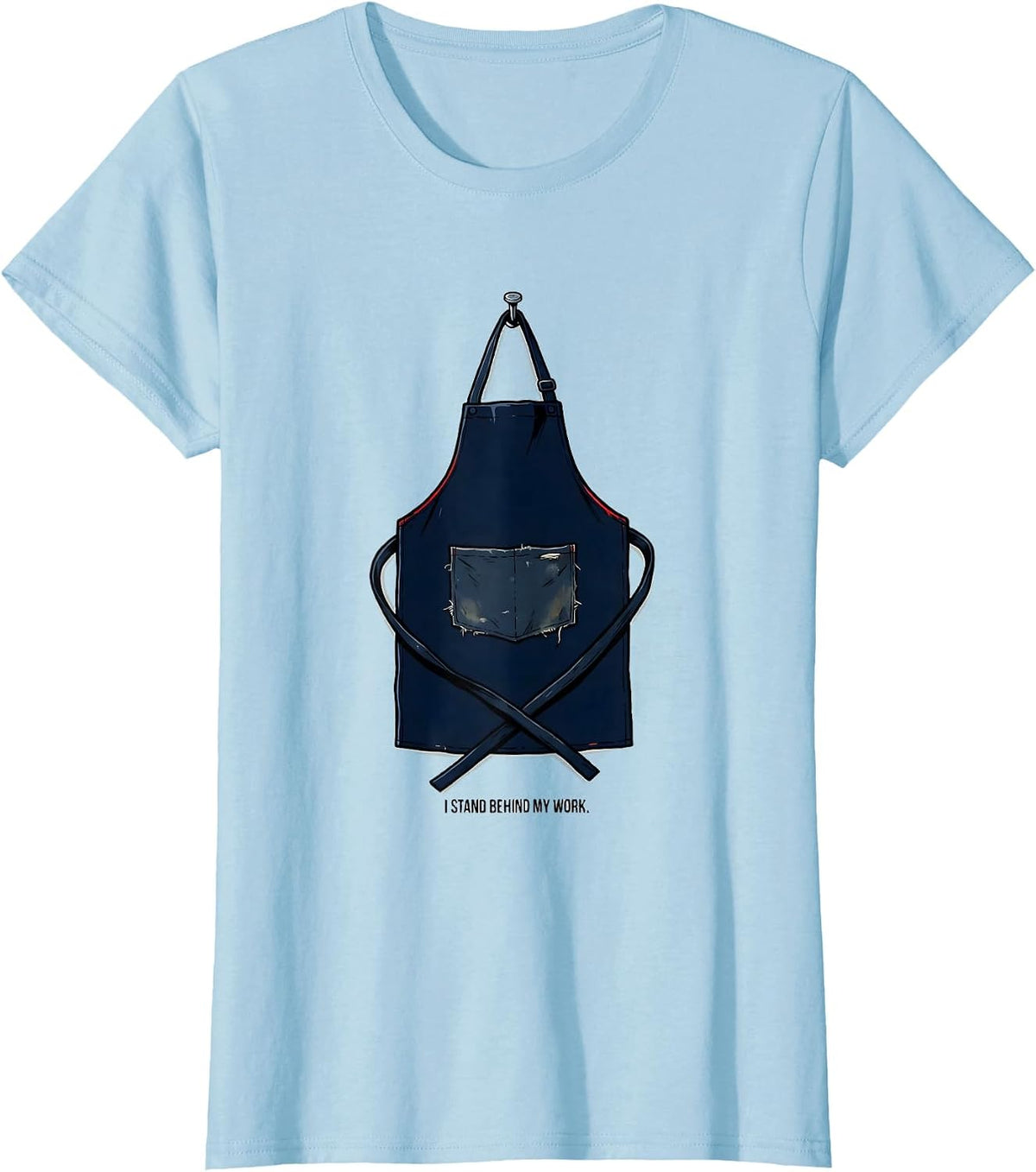 I Stand Behind My Work Patriotic Labor Day Union Worker T-Shirt - Baby Blue
