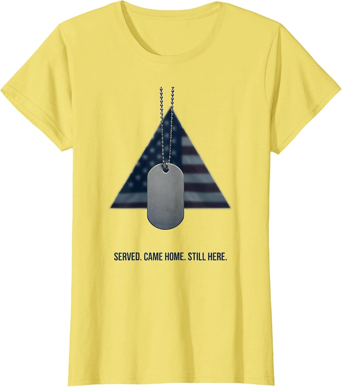Served Came Home Still Here Veteran Military Pride T-Shirt - Lemon Yellow